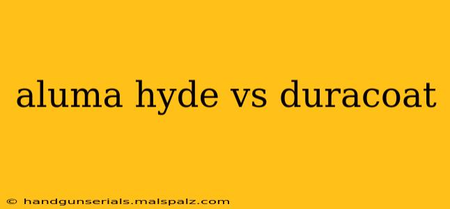 aluma hyde vs duracoat