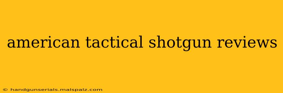 american tactical shotgun reviews