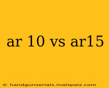 ar 10 vs ar15