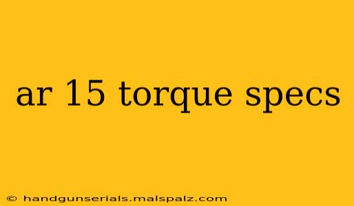 ar 15 torque specs