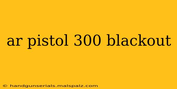 ar pistol 300 blackout