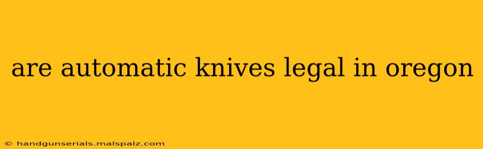 are automatic knives legal in oregon