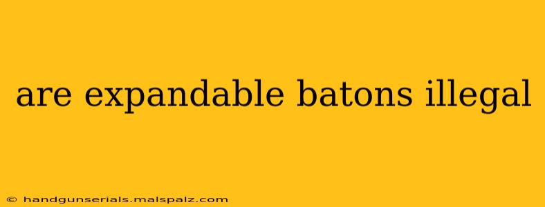 are expandable batons illegal