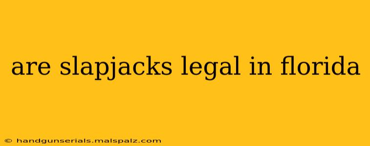 are slapjacks legal in florida