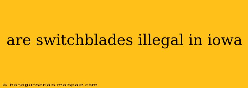 are switchblades illegal in iowa