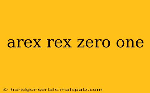 arex rex zero one