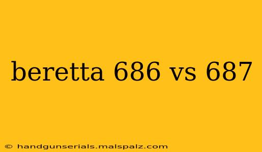 beretta 686 vs 687