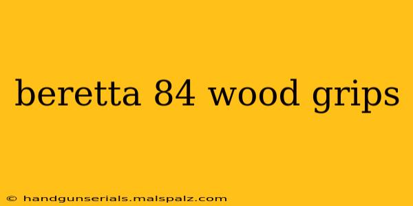 beretta 84 wood grips