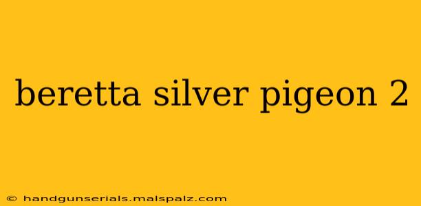 beretta silver pigeon 2