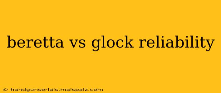 beretta vs glock reliability