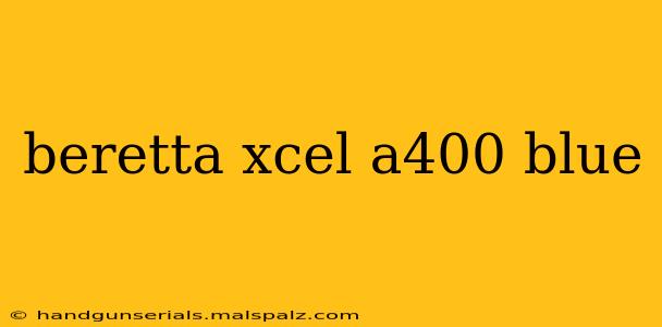 beretta xcel a400 blue