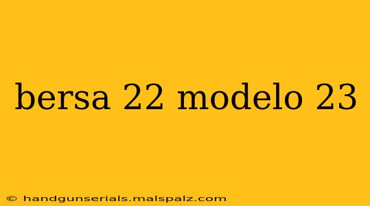 bersa 22 modelo 23