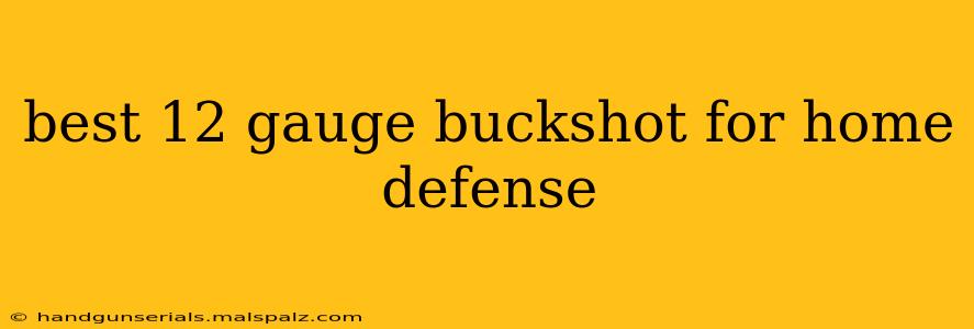 best 12 gauge buckshot for home defense