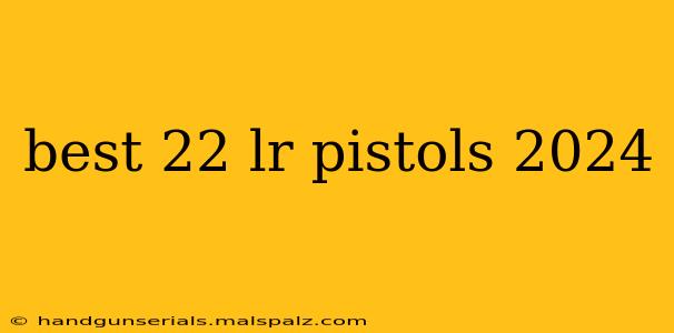 best 22 lr pistols 2024