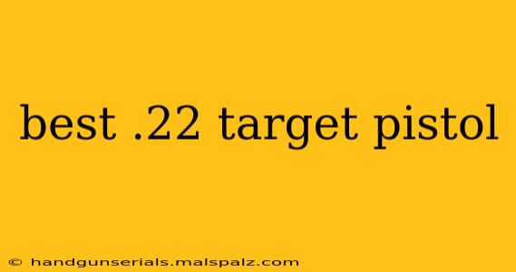 best .22 target pistol