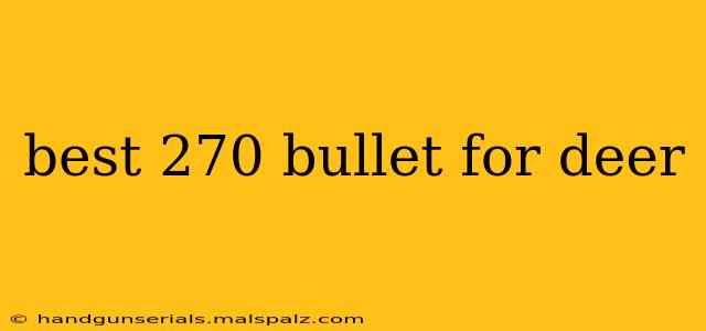 best 270 bullet for deer