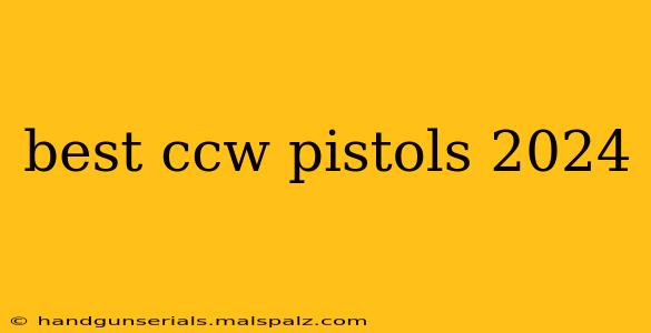 best ccw pistols 2024