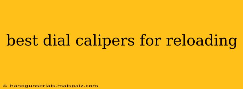 best dial calipers for reloading