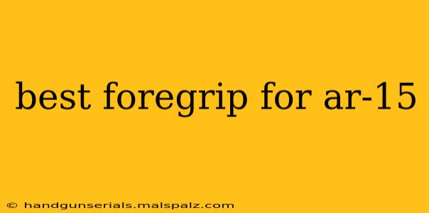 best foregrip for ar-15