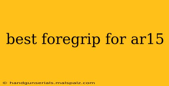 best foregrip for ar15