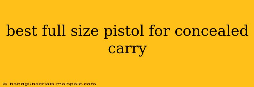 best full size pistol for concealed carry