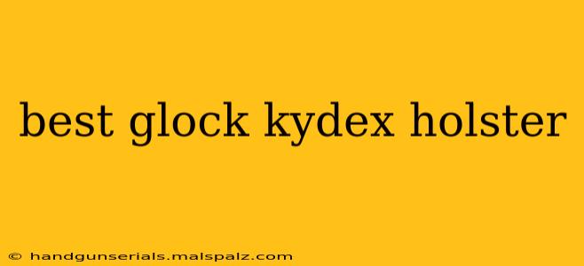 best glock kydex holster