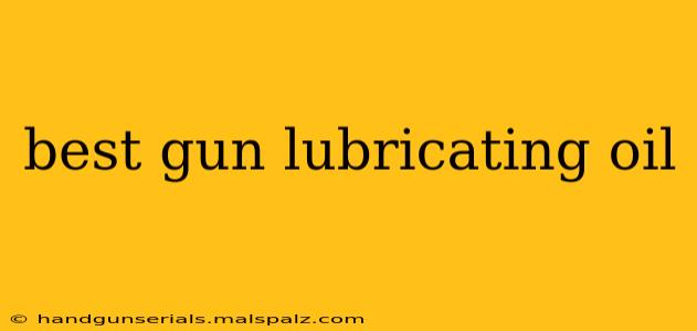 best gun lubricating oil