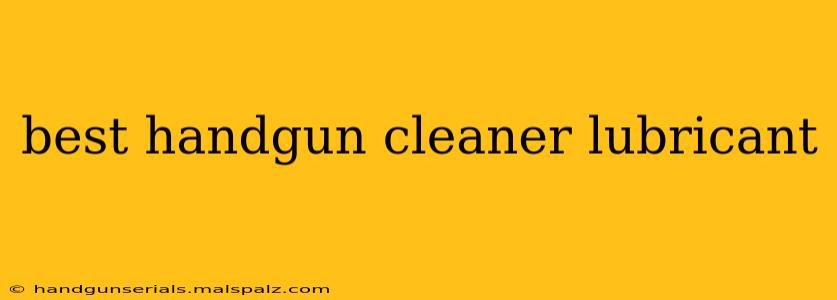 best handgun cleaner lubricant