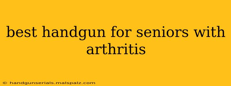 best handgun for seniors with arthritis