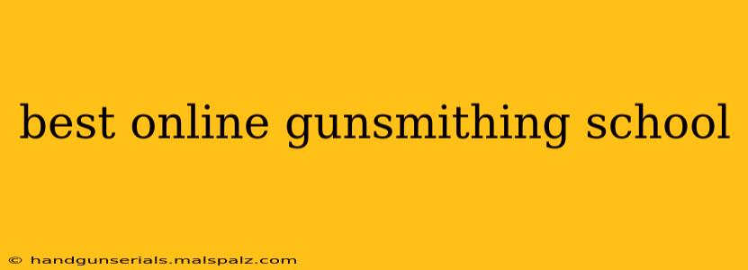 best online gunsmithing school