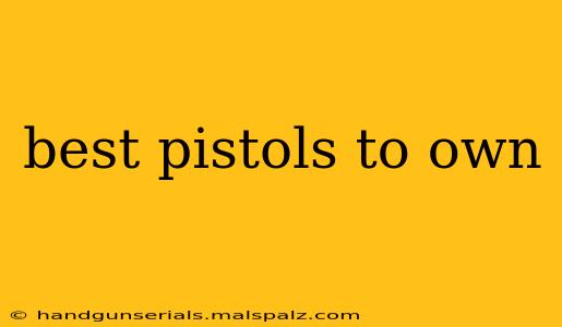 best pistols to own