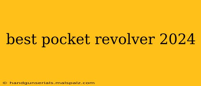 best pocket revolver 2024