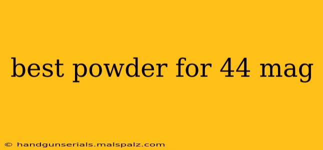 best powder for 44 mag