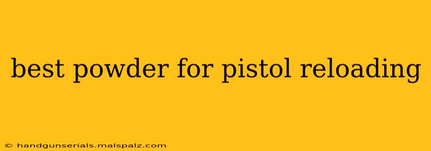 best powder for pistol reloading