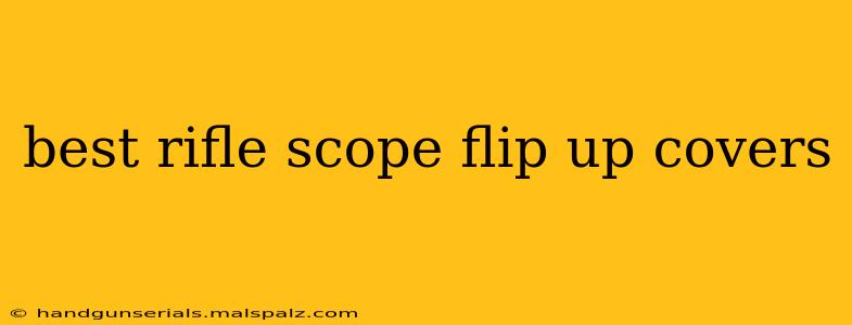 best rifle scope flip up covers