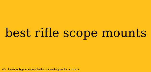 best rifle scope mounts