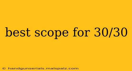 best scope for 30/30