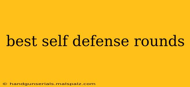 best self defense rounds