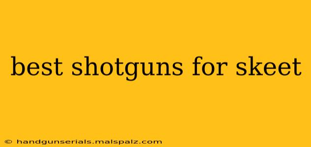 best shotguns for skeet