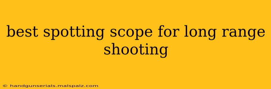 best spotting scope for long range shooting