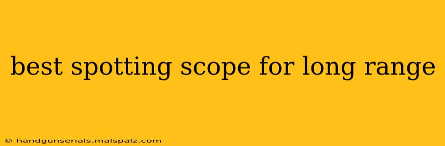 best spotting scope for long range