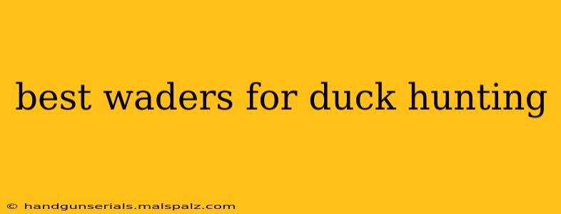 best waders for duck hunting