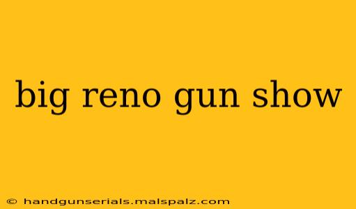 big reno gun show