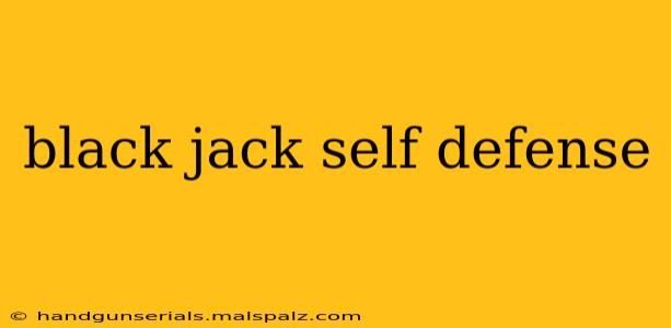 black jack self defense