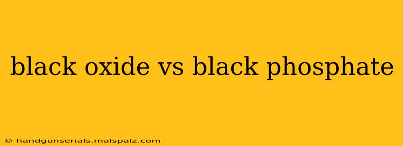 black oxide vs black phosphate