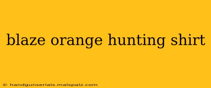 blaze orange hunting shirt