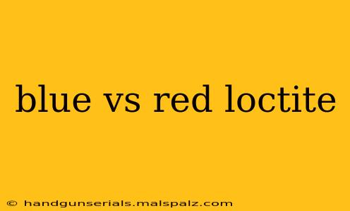 blue vs red loctite