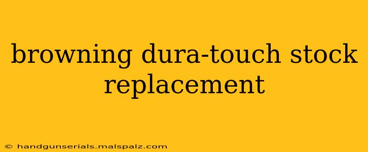 browning dura-touch stock replacement