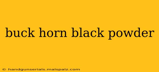 buck horn black powder