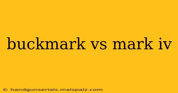 buckmark vs mark iv